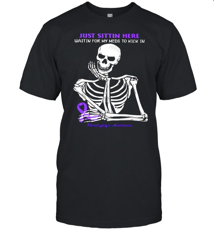 Skeleton fibromyalgia awareness just sittin here shirt