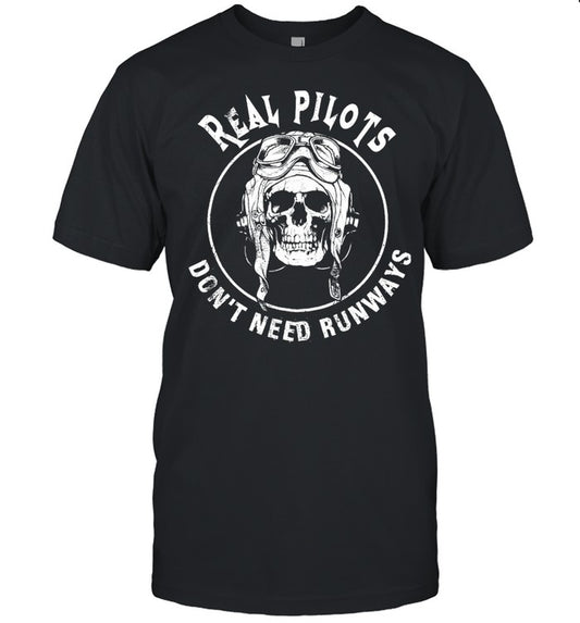 Skull real pilots dont need runways shirt