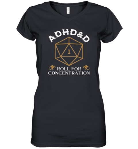 Adhdampd Roll For Concentration Dampd Women039S V Neck T Shirt