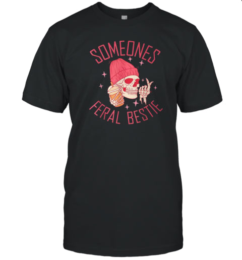 Somebody&#39;s Feral Bestie Halloween Skeleton T Shirt