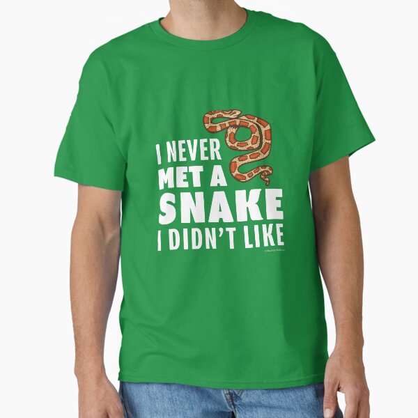 I Never Met A Snake I Didn't Like Classic T-Shirt for Sale by BlueAsterStudio