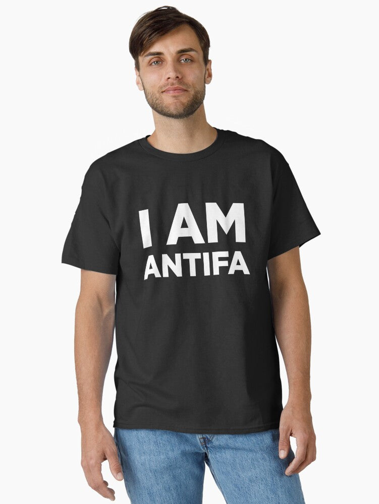 I Am Antifa TShirts Gift For Fans For Men and Women Classic TShirt T-Shirt | Top Trending Graphic | Great For Christmas Season