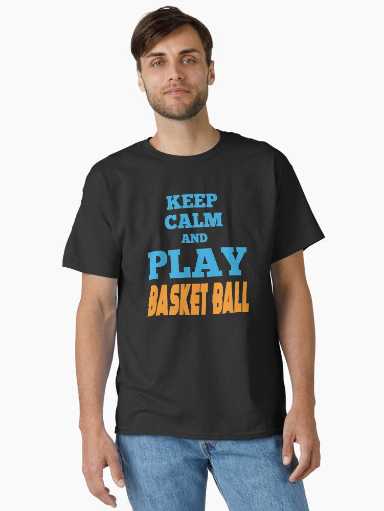 Keep Calm And Play Basketball Classic T-shirt | Premium Basketball Jersey | Fan Edition Apparel