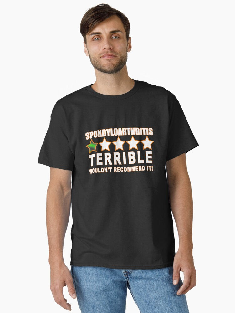 Spondyloarthritis Terrible Wouldn't Recommend It Birthday Gift Gifts Ideas Classic T-shirt | Trendy Graphic Tee | Casual Unisex T-shirt