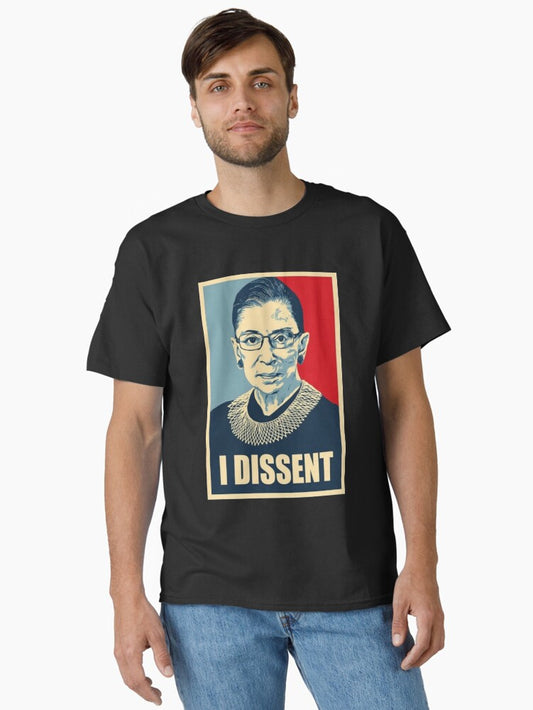 Ruth Bader Ginsburg- I Dissent Notorious RBG Illustration Classic T-Shirt T-Shirt | Aesthetic Graphic | Top Pick For Fans