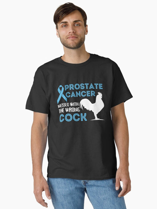 Prostate Cancer Messed With The Wrong Cock Cancer Awareness Classic T-shirt | Trendy Graphic Tee | Casual Unisex T-shirt