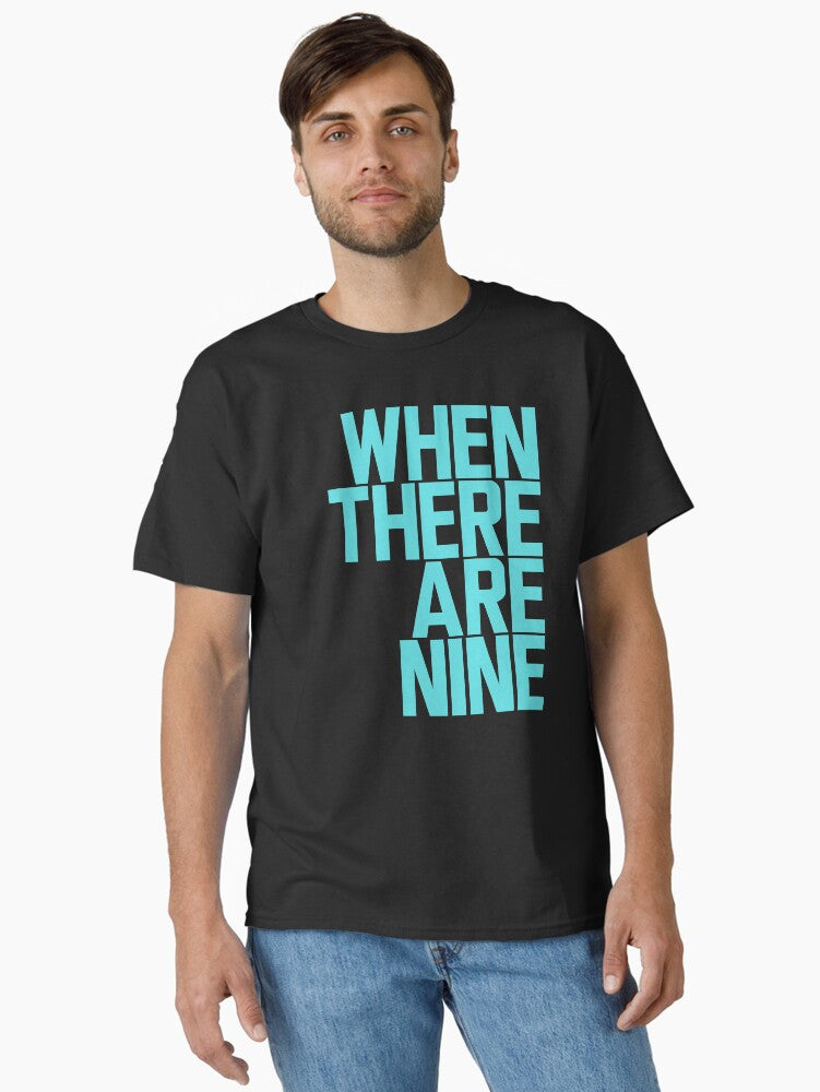 When There Are Nine - Ruth Bader Ginsburg Classic T-Shirt T-Shirt | Streetwear Vibe | Great Gift Idea