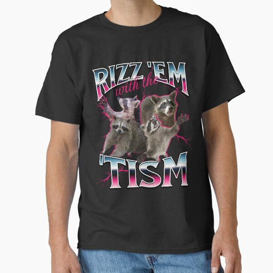 Rizz Em With the Tism Meme - Funny Autism Racoon in vintage 90s bootleg style Classic T-Shirt for Sale by PetNamedPeeve