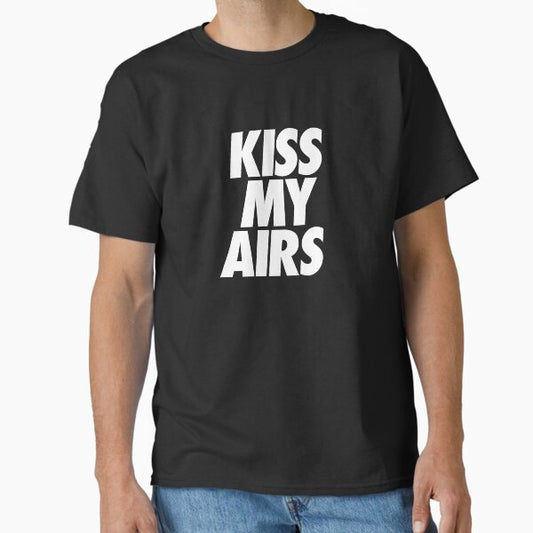 Kiss My Airs BRED Classic T-Shirt for Sale by karanwashere