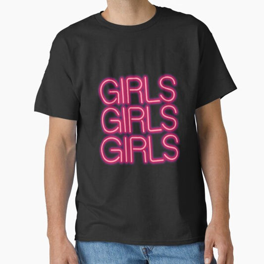 Girls Girls Girls neon sign Classic T-Shirt for Sale by RickyBarnard