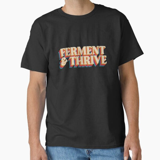 "Ferment & Thrive - Sustainable design for fermentation fans" Classic T-Shirt by GartenIdeen