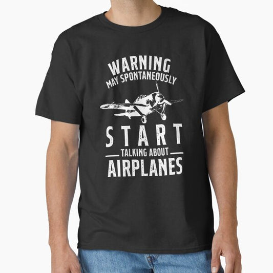 Warning May Spontaneously Start Talking About Airplanes Classic T-Shirt for Sale by AYACHI90
