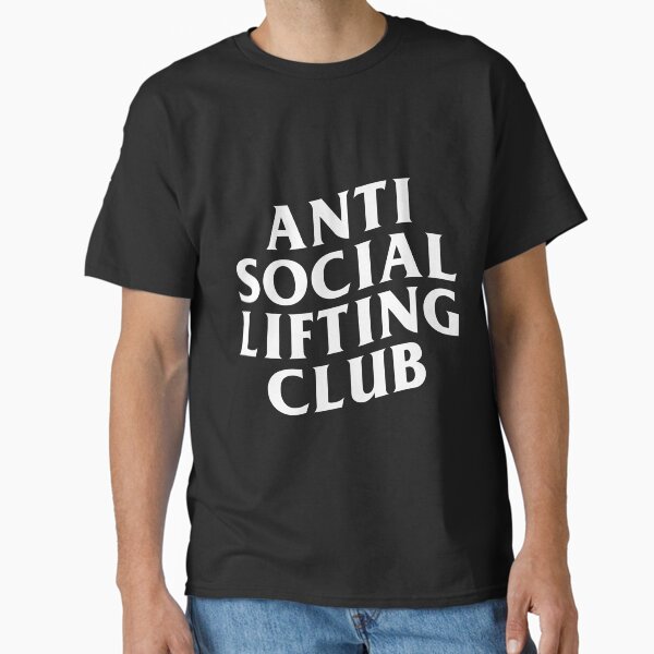 Anti Social Lifting Club Classic T-Shirt for Sale by gerrielperez