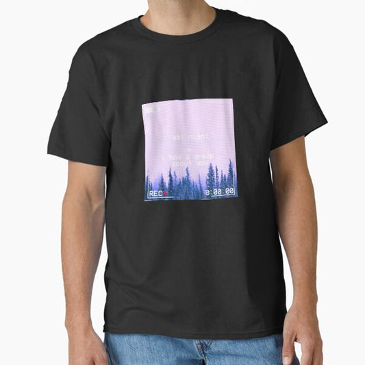 "I had a dream about you - lofi " Classic T-Shirt for Sale by HeartBreakKidd