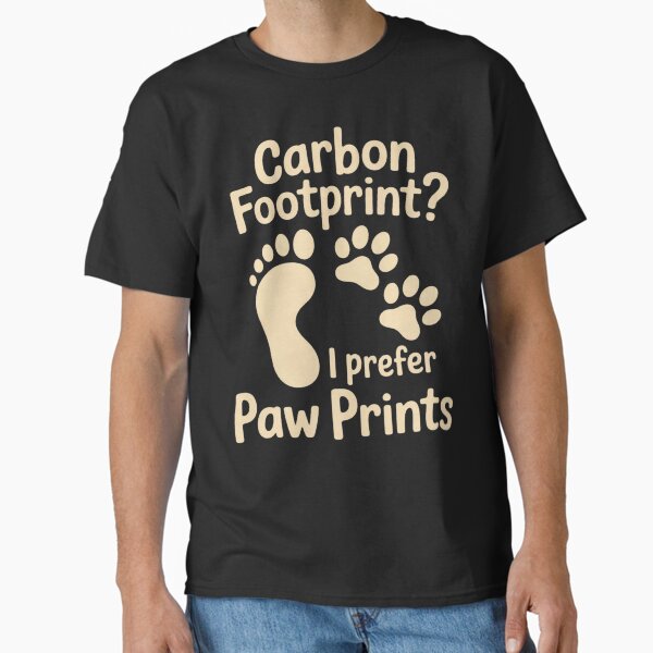 "Eco Friendly Carbon Footprint I Prefer Paw Prints " Classic T-Shirt for Sale by Vastingan