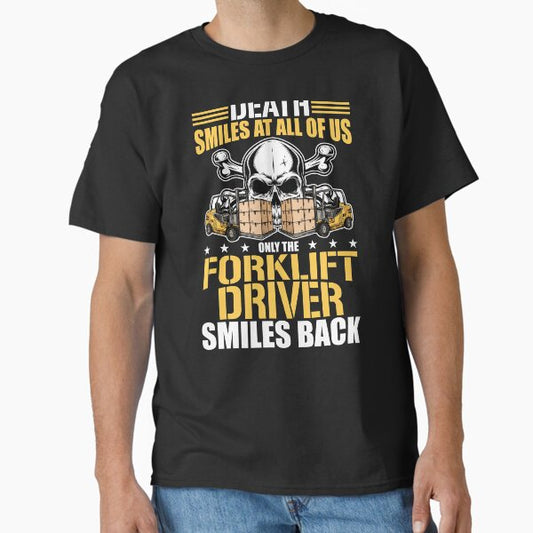 "Funny Forklift Operator Death Smiles At All Of Us Premium" Classic T-Shirt for Sale by shirti