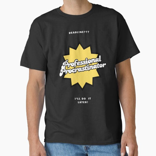 Professional Procrastinator  Classic T-Shirt for Sale by alexander289