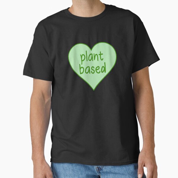 "Plant Based, Green Heart" Classic T-Shirt for Sale by jeallan