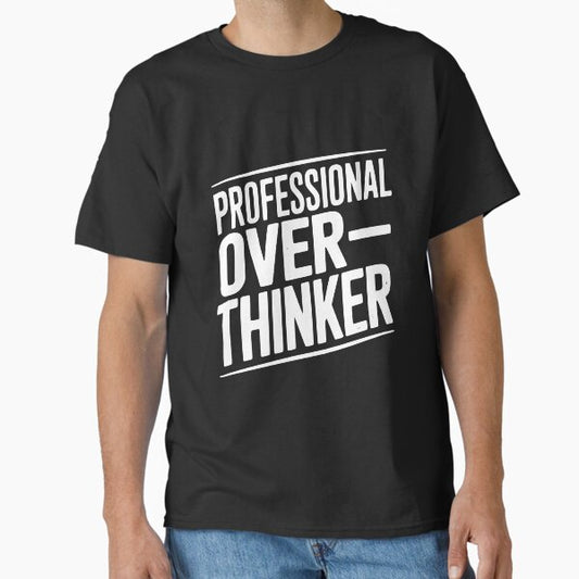 Professional Overthinker Classic T-Shirt for Sale by Fraxoweb