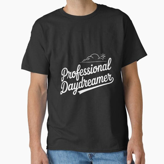 Professional Daydreamer Classic T-Shirt for Sale by Fraxoweb