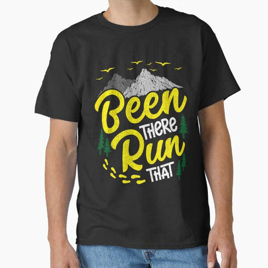 Been There Run That Running Classic T-Shirt for Sale by thingsandthings