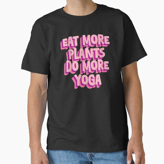 "Eat More Plants, Do More Yoga | Healthy Living" Classic T-Shirt by GartenIdeen
