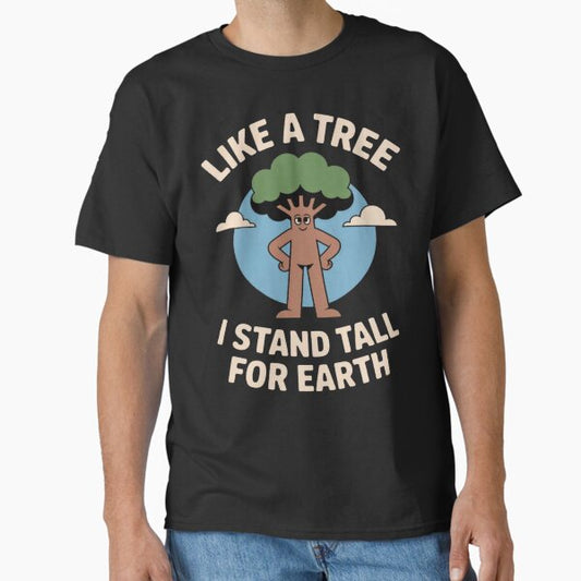 "Eco Tree Graphic Like a Tree I Stand Tall for Earth" Classic T-Shirt for Sale by Vastingan