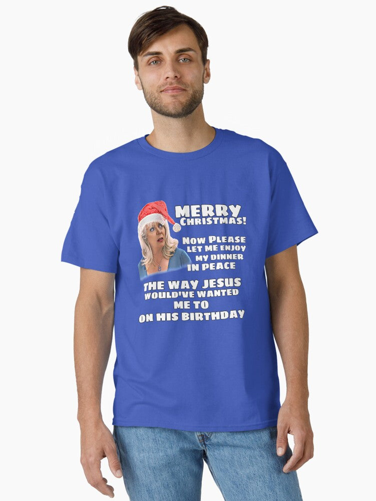 Pam Gavin Stacey Christmas Jesus Wouldve Wanted Classic TShirt T-Shirt | Cute Festive Style | Trending Festive Apparel