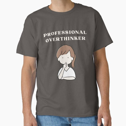 Professional Overthinker Classic T-Shirt for Sale by monika-arthing
