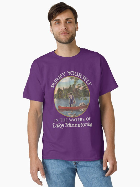 Purify Yourself In The Waters Of Lake Minnetonka Classic T-shirt | Trendy Graphic Tee | Casual Unisex T-shirt