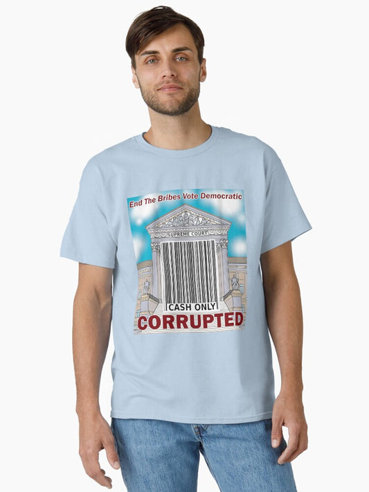 Corrupt Supreme Court Classic T-Shirt T-Shirt | Aesthetic Graphic | Great Gift Idea