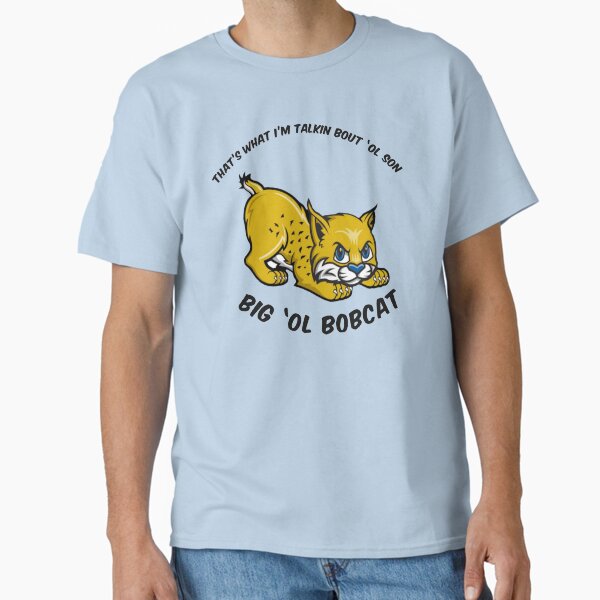 Big Ole Bobcat Classic T-Shirt for Sale by Dixiedeadhead