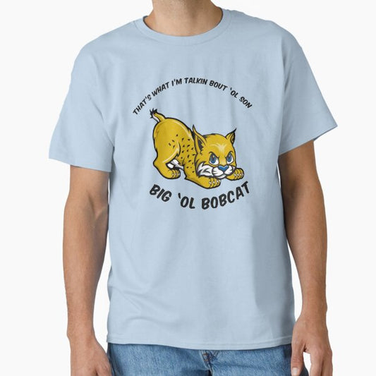 Big Ole Bobcat Classic T-Shirt for Sale by Dixiedeadhead