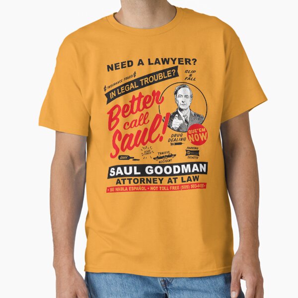 Need A Lawyer Then Call Saul Classic T-Shirt for Sale by alhern67