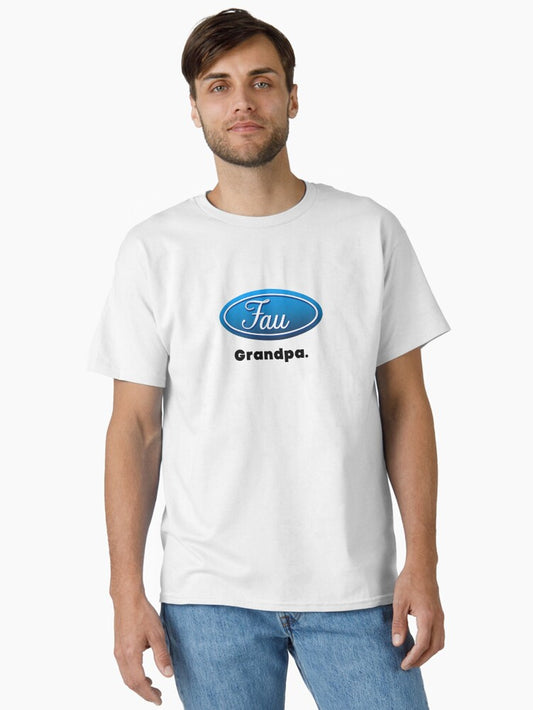 Fau Grandpa Ford Inspired T - Shirt Classic T-shirt | Trendy Graphic Tee | Casual Unisex T-shirt