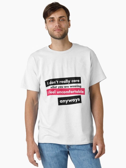 always uncomfortable Classic T-Shirt T-Shirt | Premium Graphic | Must-Have Style