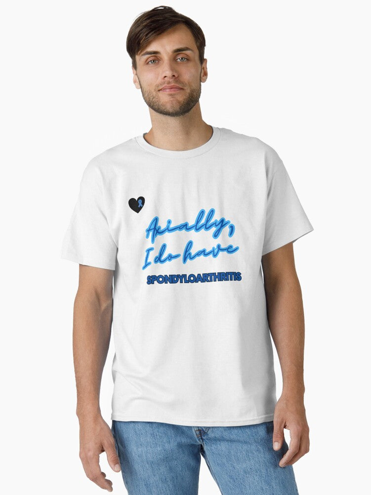 Axially I Do Have Spondyloarthritis Classic T-shirt | Trendy Graphic Tee | Casual Unisex T-shirt