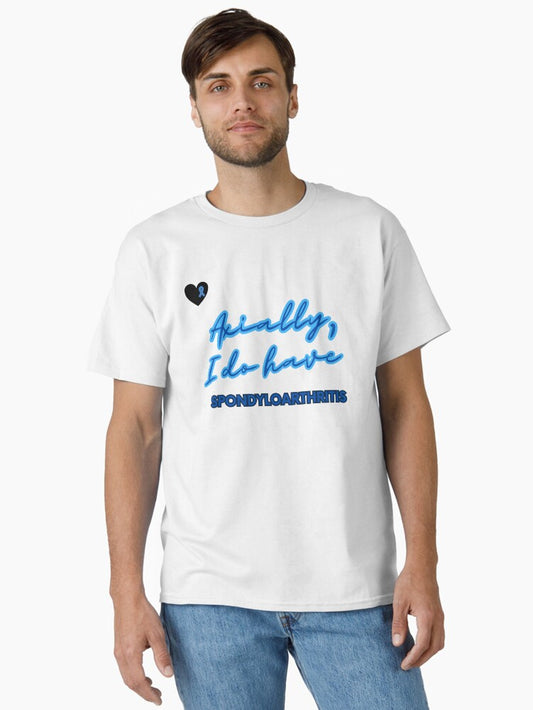 Axially I Do Have Spondyloarthritis Classic T-shirt | Trendy Graphic Tee | Casual Unisex T-shirt