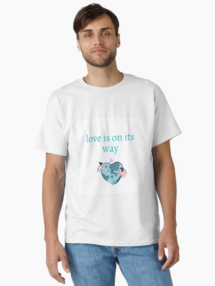 Love Is On Its Way Classic T-Shirt T-Shirt | Streetwear Vibe | Must-Have Style