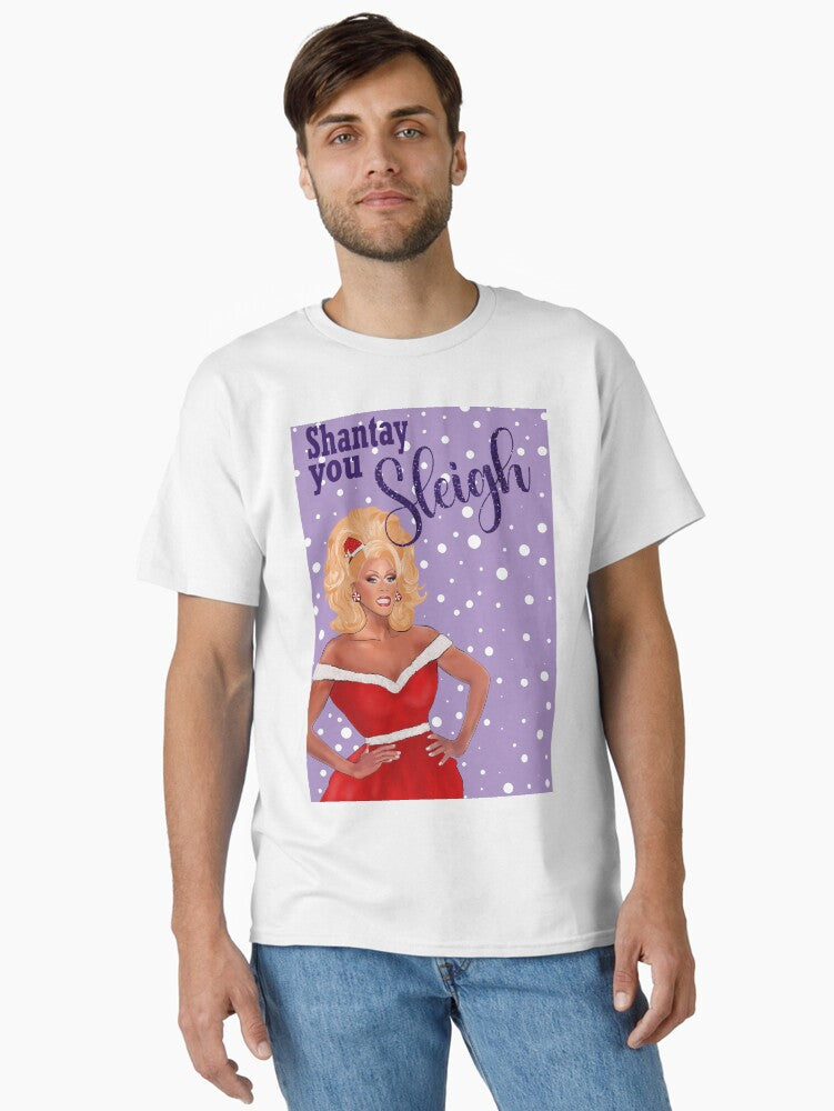 Shantay you Sleigh RuPaul Drag Race Christmas Card Greeting Card Classic TShirt T-Shirt | Fan Favorite Artwork | Perfect For Daily Wear