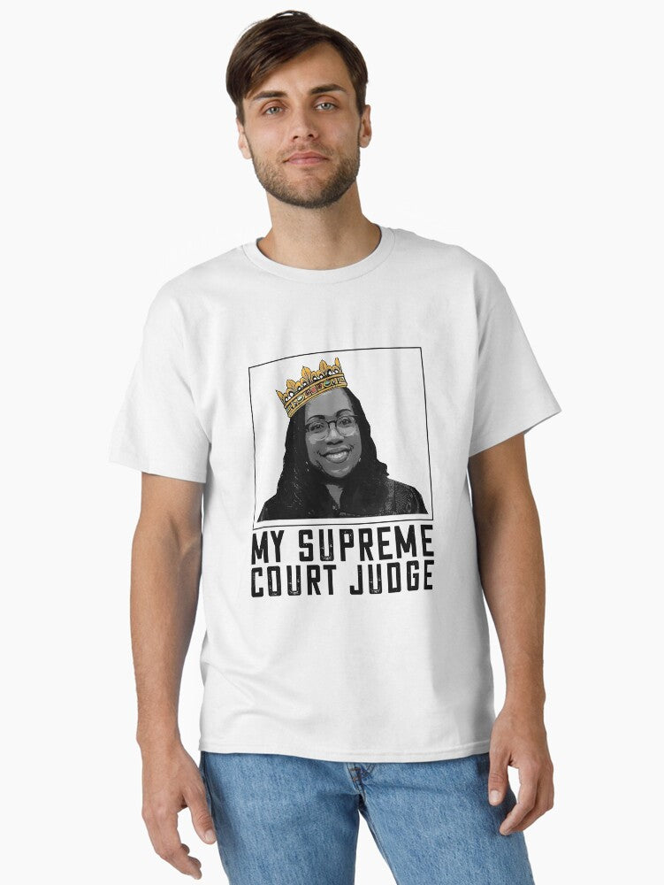 Kentanji Brown Jackson MY SUPREME COURT JUDGE SCOTUS Meme Classic T-Shirt T-Shirt | High-Quality Print | Great Gift Idea