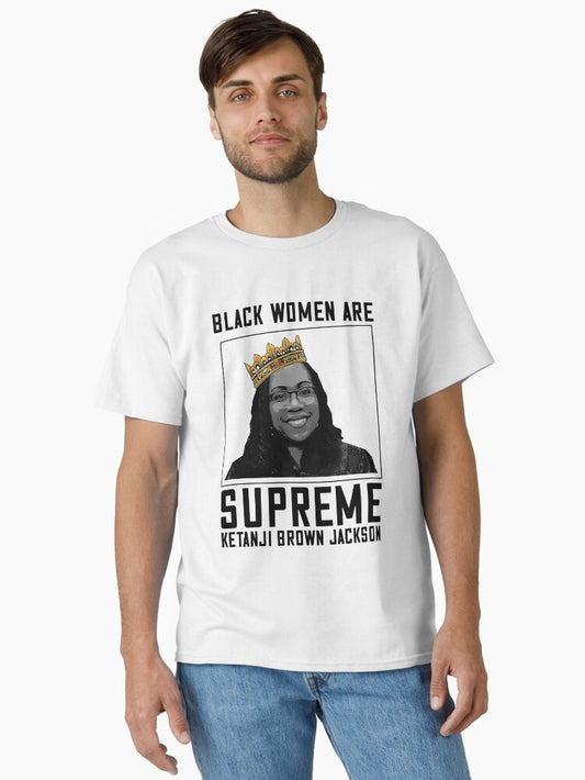 Kentanji Brown Jackson MY SUPREME COURT JUDGE SCOTUS Meme Black Women Magic Classic T-Shirt T-Shirt | Exclusive Edition | High Demand Item