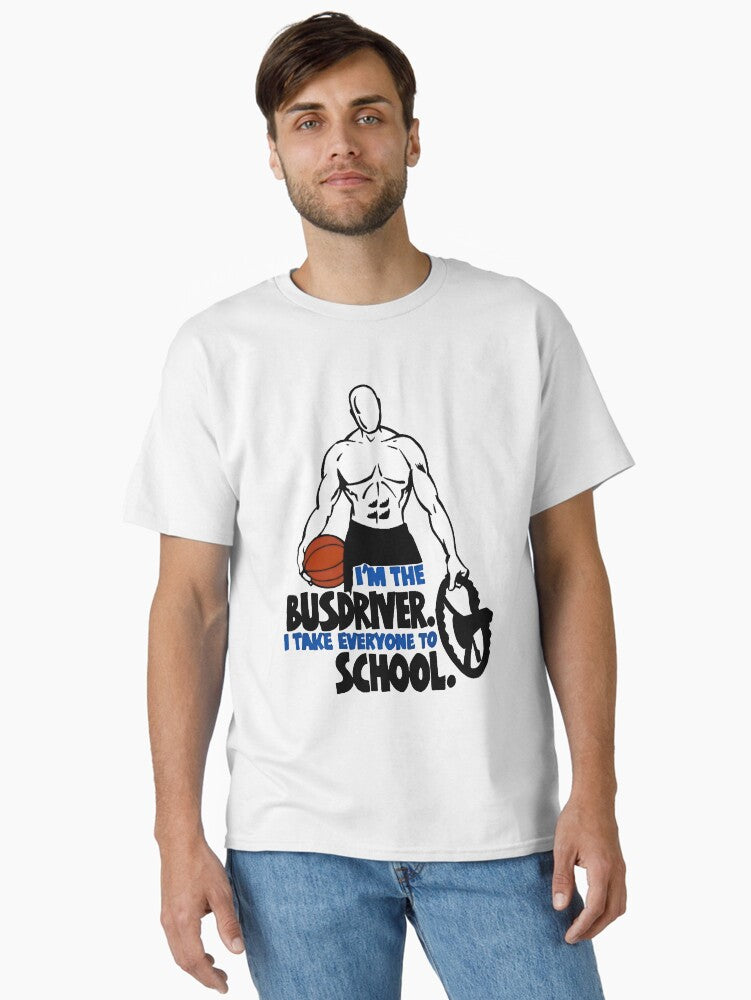 And1 Street Ball Freestyle Basketball I Am The Busdriver I Take Everyone To School And Classic T-shirt | Trendy Graphic Tee | Casual Unisex T-shirt