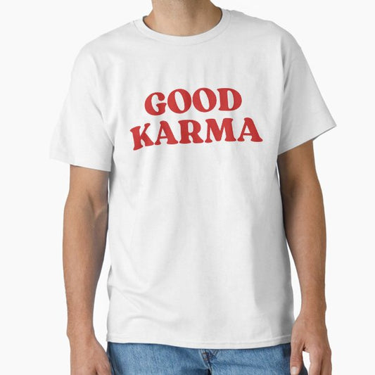 Good Karma - Funny Sarcastic Classic T-Shirt for Sale by kovalenko