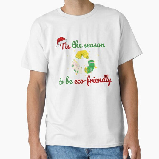 "Tis the Season to Be Eco-Friendly | Sustainable Holiday Design" Classic T-Shirt for Sale by Topak1029