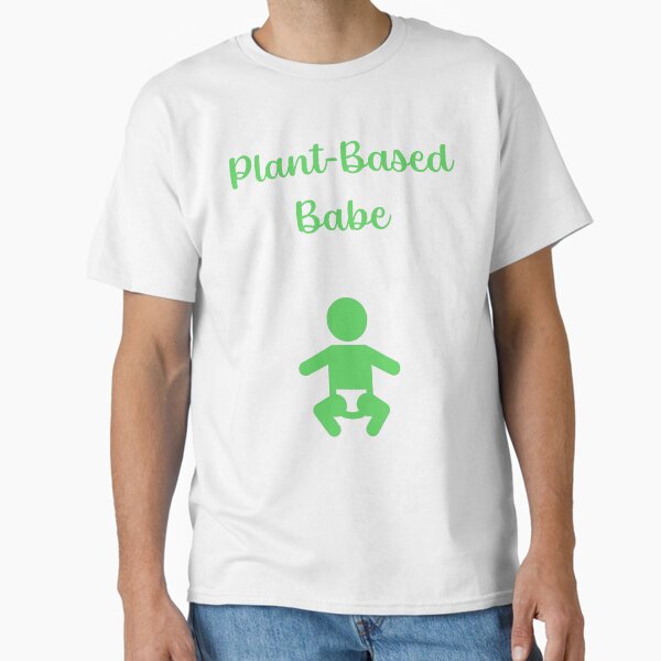 "Unleash Your Inner Plant-Based Babe: Embrace the Green Revolution!" Classic T-Shirt for Sale by montillalee