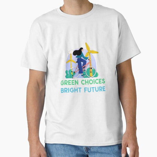 "Green Choices Bright Future Eco Friendly Life" Classic T-Shirt for Sale by LamountTees