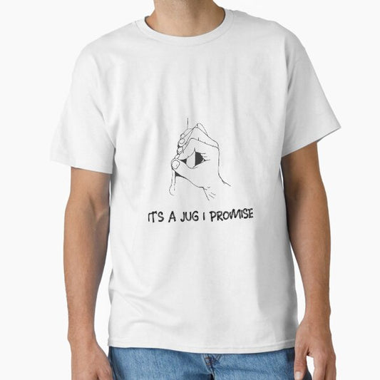It's A Jug I Promise Classic T-Shirt for Sale by Chuffin-T-Rex