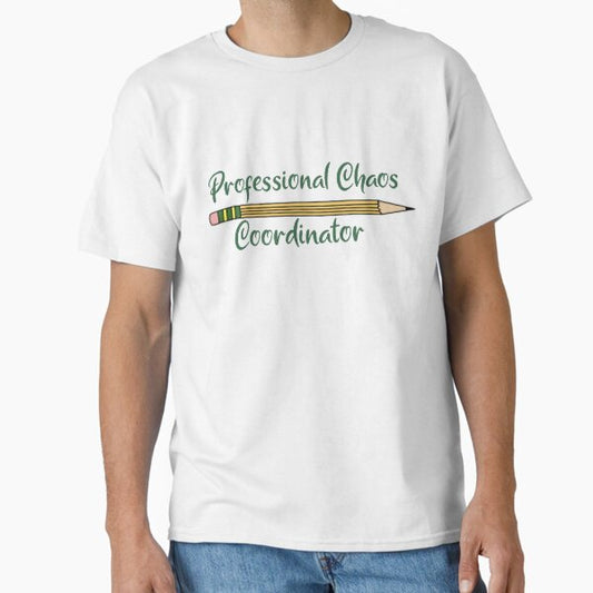 Professional Chaos Coordinator Classic T-Shirt for Sale by Agate-and-Ivy