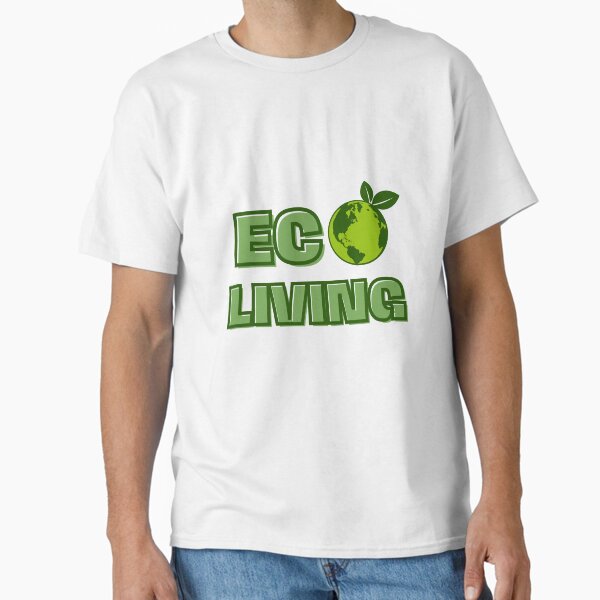 "Ecoliving green earth" Classic T-Shirt for Sale by KaizenGraphics